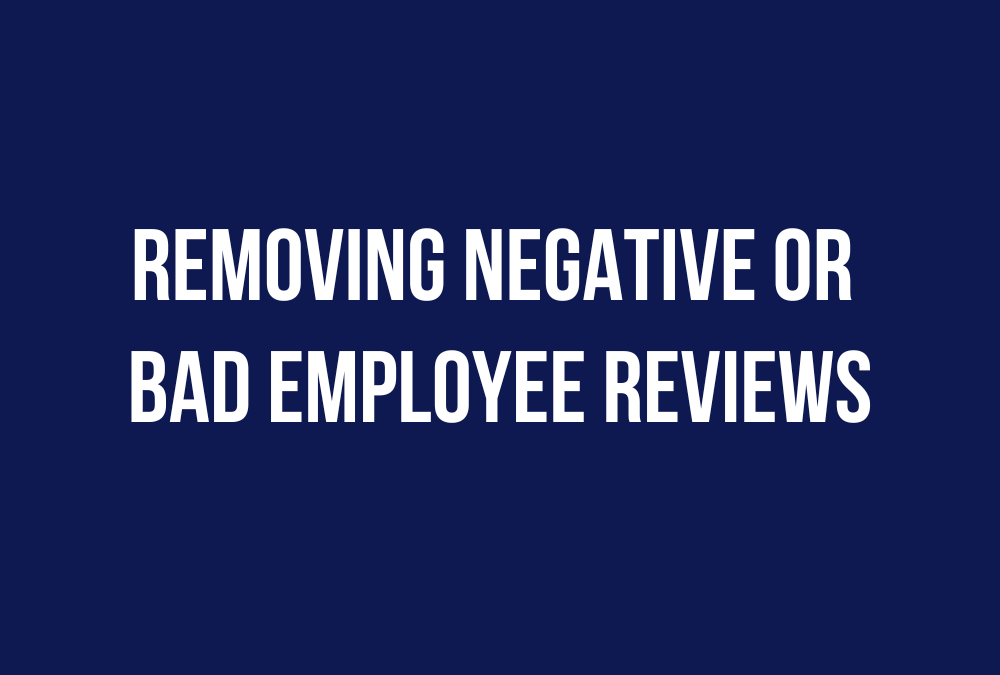 Removing Negative or Bad Employee Reviews